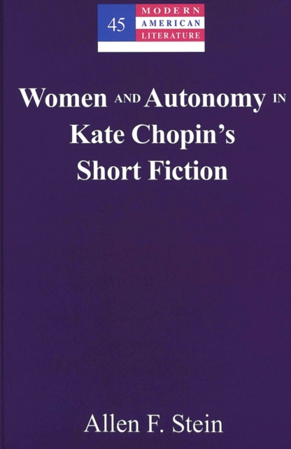 Women and Autonomy in Kate Chopin's Short Fiction, Hardback Book