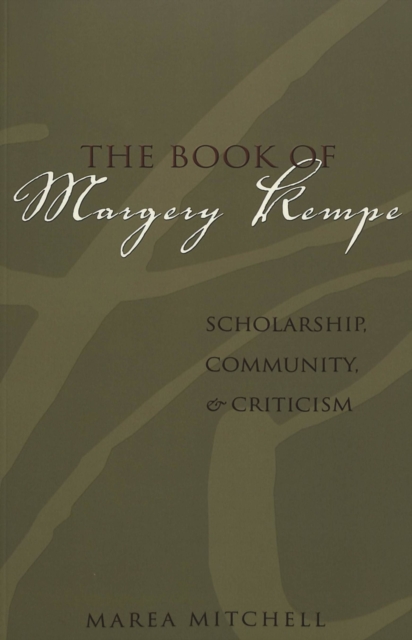The Book of Margery Kempe : Scholarship, Community, and Criticism, Paperback / softback Book