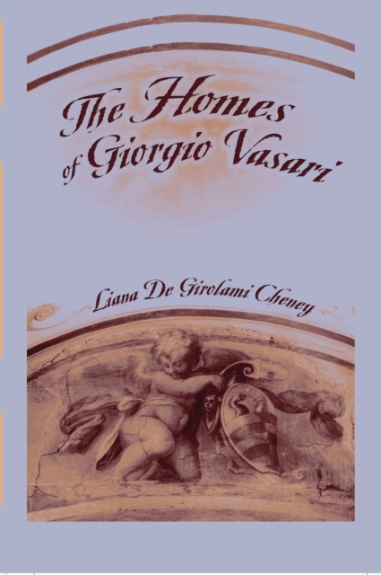 The Homes of Giorgio Vasari, Hardback Book