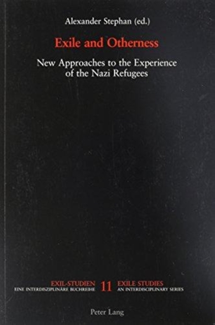 Exile and Otherness : New Approaches to the Experience of the Nazi Refugees, Hardback Book