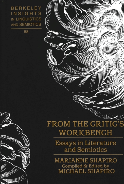 From the Critic's Workbench : Essays in Literature and Semiotics, Hardback Book