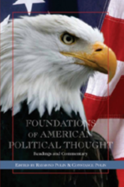 Foundations of American Political Thought : Readings and Commentary, Hardback Book