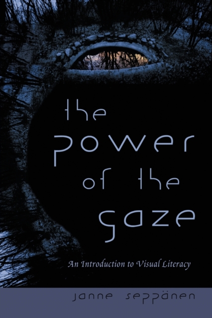The Power of the Gaze : An Introduction to Visual Literacy, Paperback / softback Book