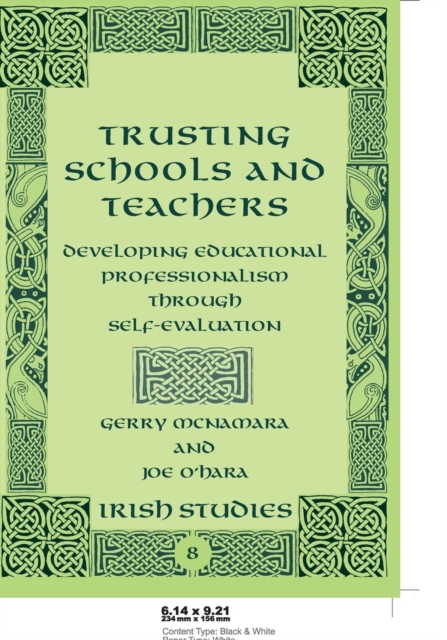 Trusting Schools and Teachers : Developing Educational Professionalism Through Self-Evaluation, Paperback / softback Book