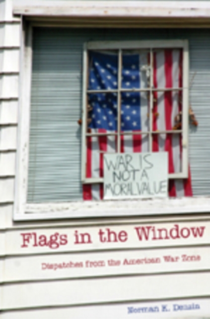 Flags in the Window : Dispatches from the American War Zone, Paperback / softback Book