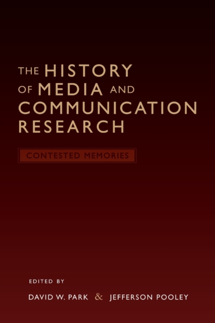 The History of Media and Communication Research : Contested Memories, Paperback / softback Book