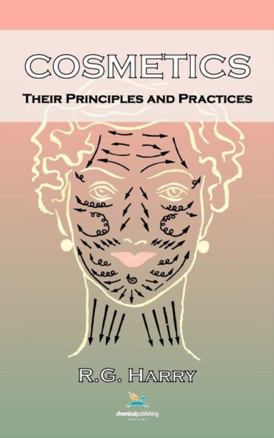 Cosmetics : Their Principles and Practices, Hardback Book