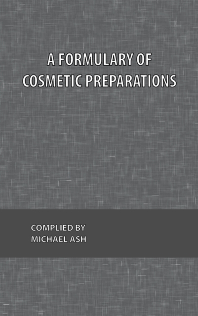 A Formulary of Cosmetic Preparations, Hardback Book