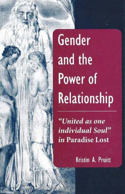 Gender and the Power of Relationship : "United as one individual Soul" in Paradise Lost, Hardback Book
