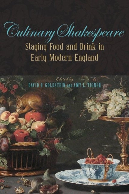 Culinary Shakespeare : Staging Food and Drink in Early Modern England, Hardback Book