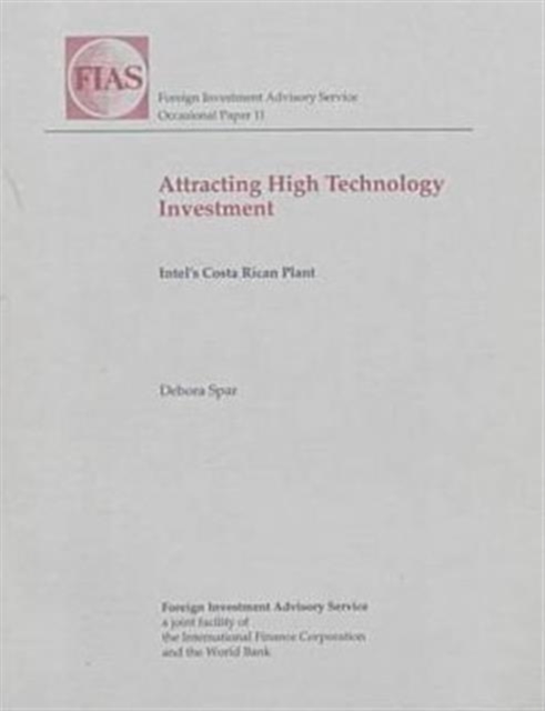 Attracting High Technology Investment : Intel's Costa Rican Plant, Paperback / softback Book