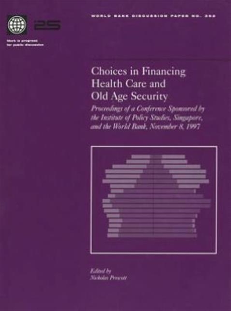 Choices in Financing Health Care and Old Age Security : Conference Proceedings, Paperback / softback Book