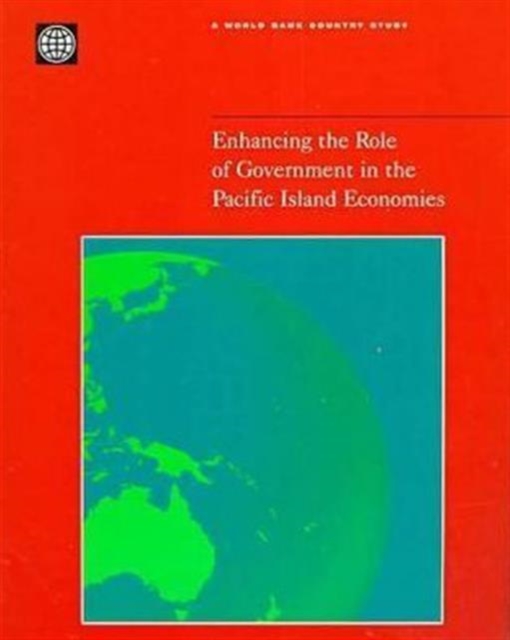 Enhancing the Role of Government in the Pacific Island Economies, Paperback / softback Book