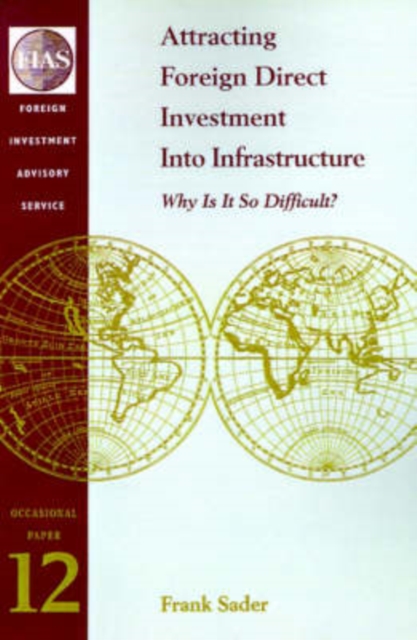 Attracting Foreign Direct Investment into Infrastructure : Why is it So Difficult?, Paperback / softback Book
