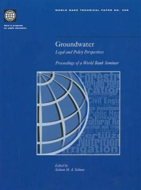 Groundwater : Legal and Policy Perspectives - Proceedings of a World Bank Seminar, Paperback / softback Book