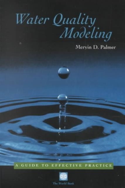 Water Quality Modeling : A Guide to Effective Practice, Paperback / softback Book