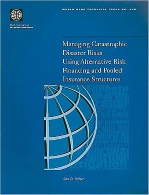 Managing Catastrophic Disaster Risks Using Alternative Risk Financing and Pooled Insurance Structures, Paperback / softback Book
