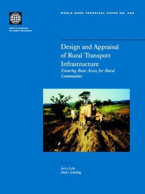 Design and Appraisal of Rural Transport Infrastructure : Ensuring Basic Access for Rural Communities, Paperback / softback Book
