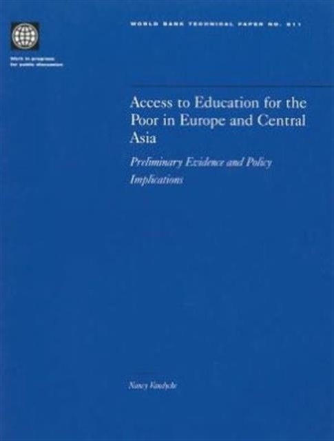 Access to Education for the Poor in Europe and Central Asia : Preliminary Evidence and Policy Implications, Paperback Book