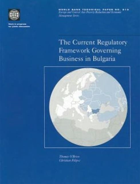 The Current Regulatory Framework Governing Business in Bulgaria, Paperback Book