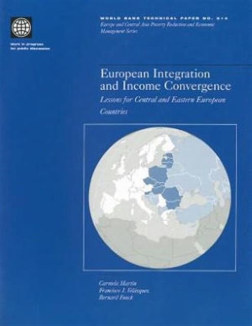 European Integration and Income Convergence : Lessons for Central and Eastern European Countries, Paperback Book