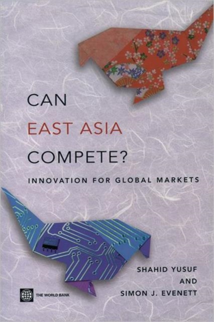 Can East Asia Compete? : Innovation for Global Markets, Paperback Book