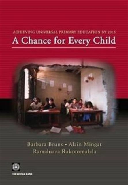 Achieving Universal Primary Education by 2015 : A Chance for Every Child, Multiple-component retail product Book