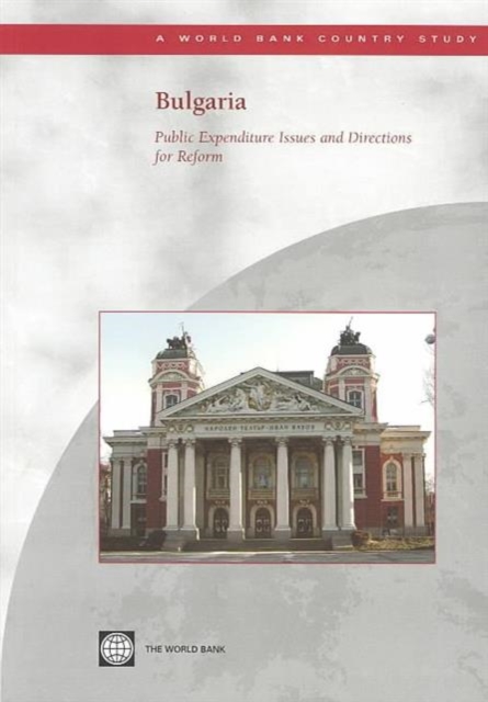 Bulgaria : Public Expenditure Issues and Directions for Reform, Hardback Book