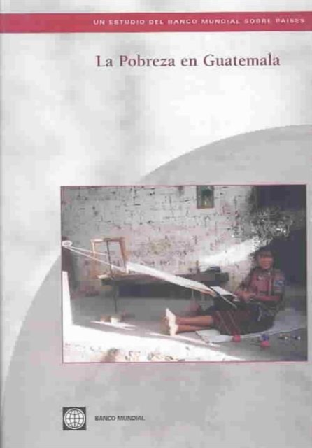 La Pobreza En Guatemala : Poverty in Guatemala, Spanish Edition, Paperback Book