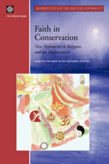Faith in Conservation : New Approaches to Religions and the Environment, Paperback / softback Book