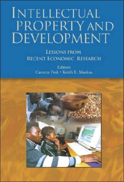 Intellectual Property and Development : Lessons from Recent Economic Research, Paperback / softback Book