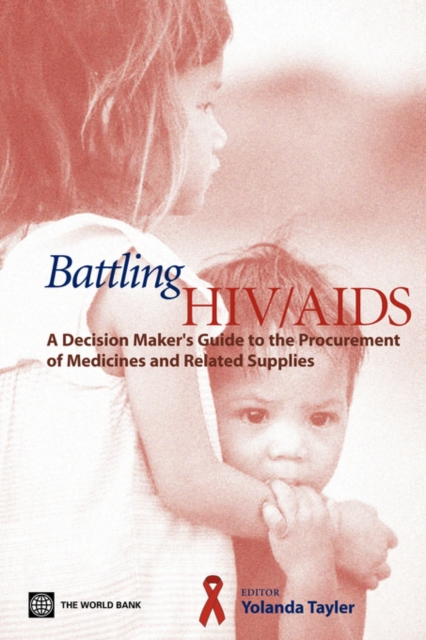 Battling HIV/AIDS : A Decision Maker's Guide to the Procurement of Medicines and Related Supplies, Paperback / softback Book