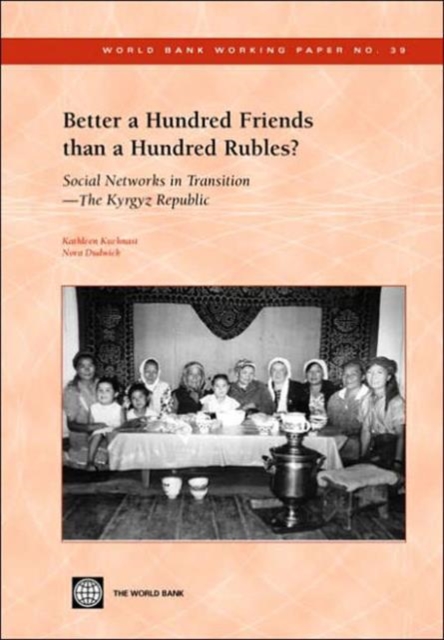 Better a Hundred Friends than a Hundred Rubles? : Social Networks in Transition - The Kyrgyz Republic, Paperback / softback Book
