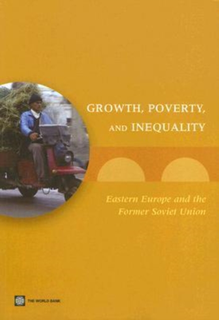 Growth, Poverty, and Inequality : Eastern Europe and the Former Soviet Union, Paperback / softback Book