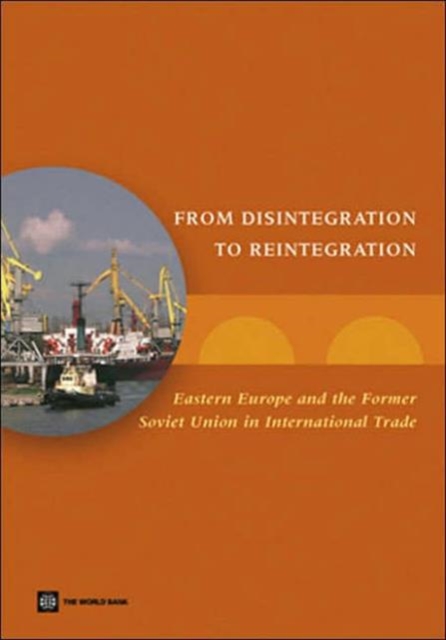 From Disintegration to Reintegration : Eastern Europe and the Former Soviet Union in International Trade, Paperback Book