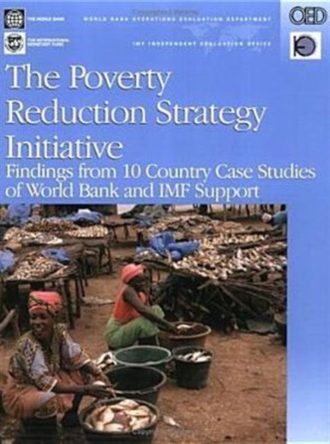 The Poverty Reduction Strategy Initiative : Findings from Ten Country Case Studies of World Bank and IMF Support, Hardback Book