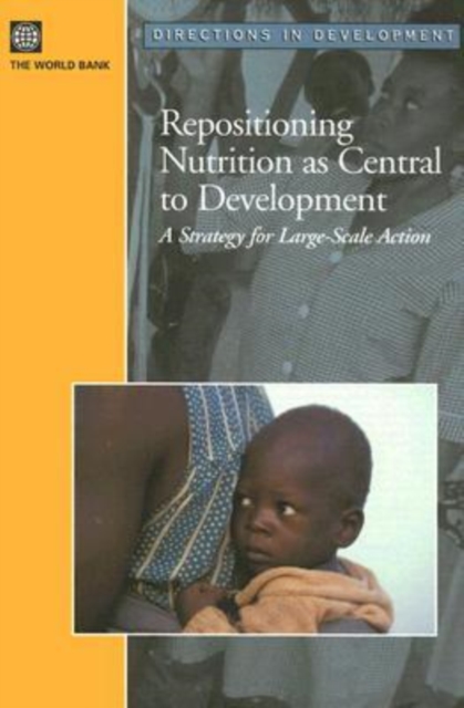 Repositioning Nutrition as Central to Development : A Strategy for Large Scale Action, Paperback / softback Book