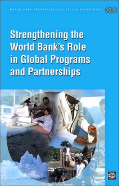 Strengthening the World Bank's Role in Global Programs and Partnerships, Paperback / softback Book