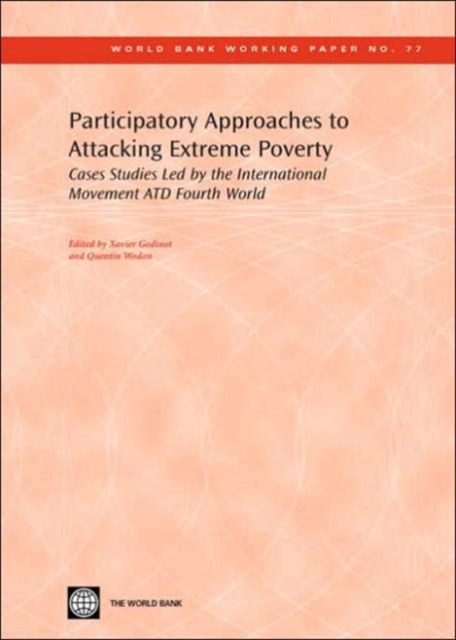 Participatory Approaches to Attacking Extreme Poverty : Cases Studies Led by the International Movement ATD Fourth World, Paperback / softback Book