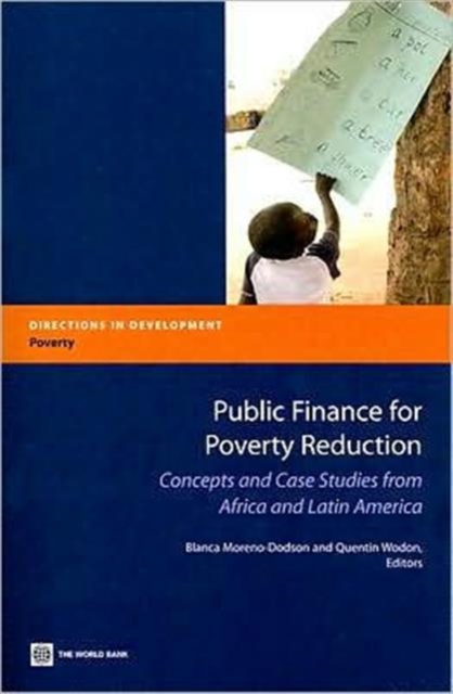 Public Finance for Poverty Reduction : Concepts and Case Studies from Africa and Latin America, Paperback / softback Book
