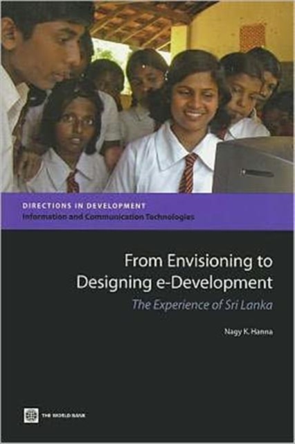 From Envisioning to Designing E-development : The Experience of Sri Lanka, Paperback Book