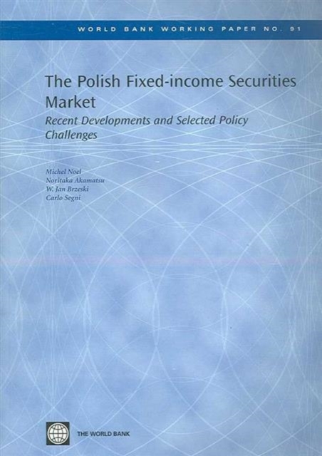 The Polish Fixed-income Securities Market : Recent Developments and Selected Policy Challenges, Paperback Book
