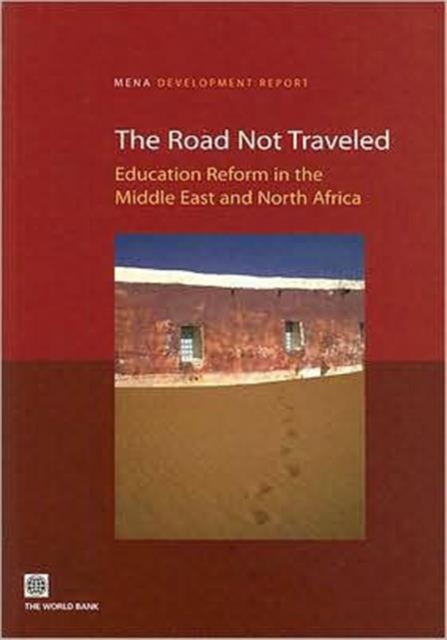 The Road Not Traveled : Education Reform in the Middle East and North Africa, Paperback / softback Book