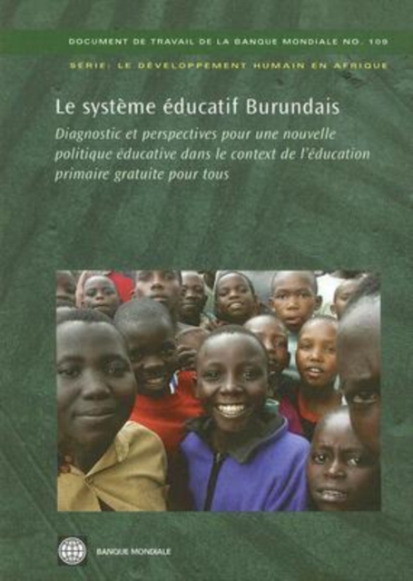 Systeme Educatif Burundais : Diagnostic et Perspectives pour une Nouvelle Politique Educative dans le Contexte de l'education Primaire Gratuite pour Tous, Paperback / softback Book