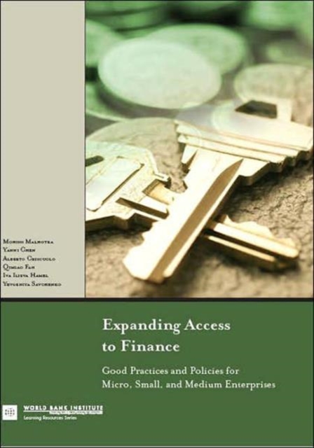Expanding Access to Finance : Good Practices and Policies for Micro, Small, and Medium Enterprises, Paperback / softback Book