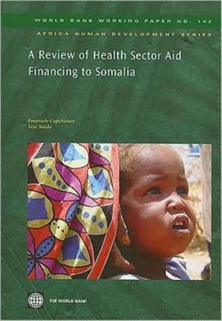 A Review of Health Sector Aid Financing to Somalia, Paperback / softback Book