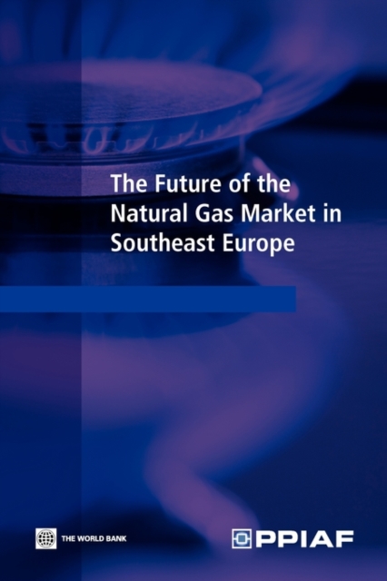 The Future of the Natural Gas Market in Southeast Europe, Paperback / softback Book