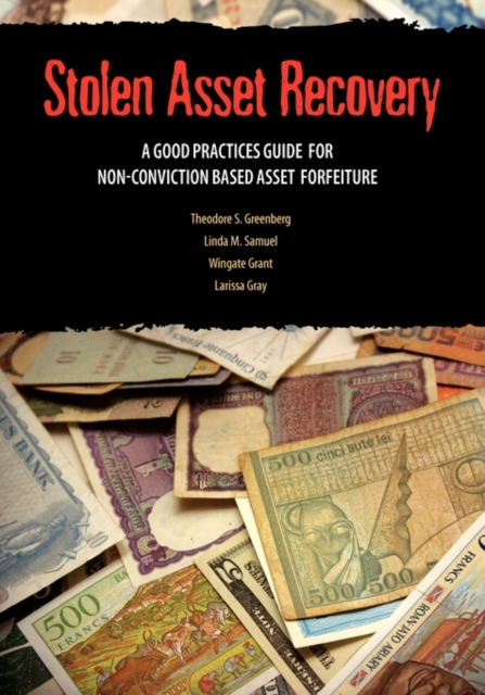 Stolen Asset Recovery : A Good Practices Guide for Non-Conviction Based Asset Forfeiture, Mixed media product Book