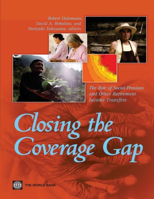 Closing the Coverage Gap : The Role of Social Pensions and Other Retirement Income Transfers, Paperback / softback Book
