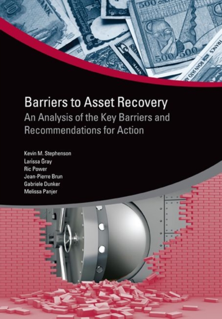Barriers to Asset Recovery : An Analysis of the Key Barriers and Recommendations for Action, Paperback / softback Book